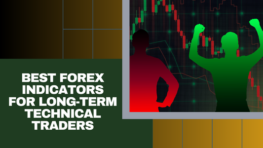 Best Forex Indicators for Long-Term Technical Traders