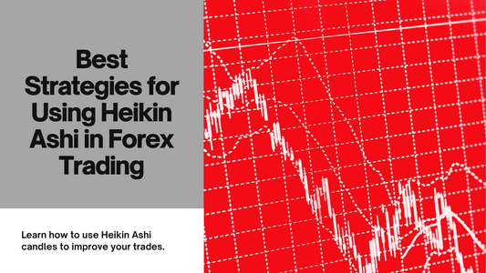 Best Strategies for Using Heikin Ashi in Forex Trading