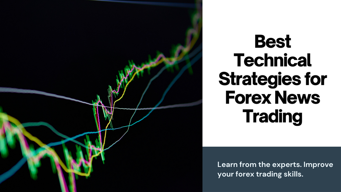 Best Technical Strategies for Forex News Trading