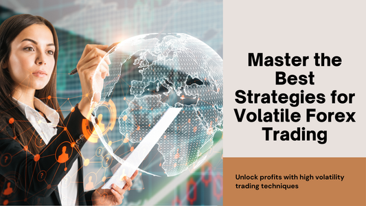 Best Trading Strategies for High Volatility in Forex Markets