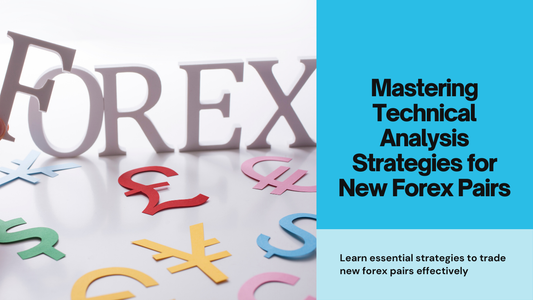 Best Technical Analysis Strategies for New Forex Pairs