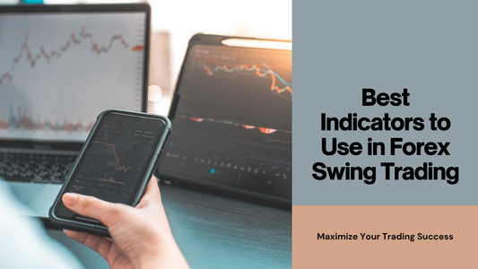 Best Indicators to Use in Forex Swing Trading