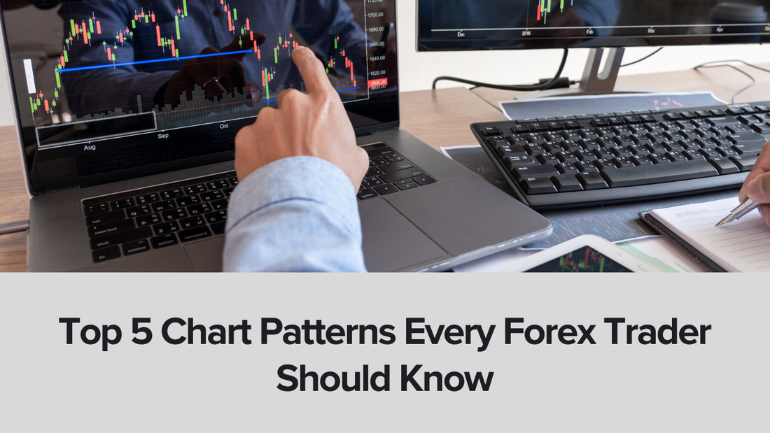 Top 5 Chart Patterns Every Forex Trader Should Know