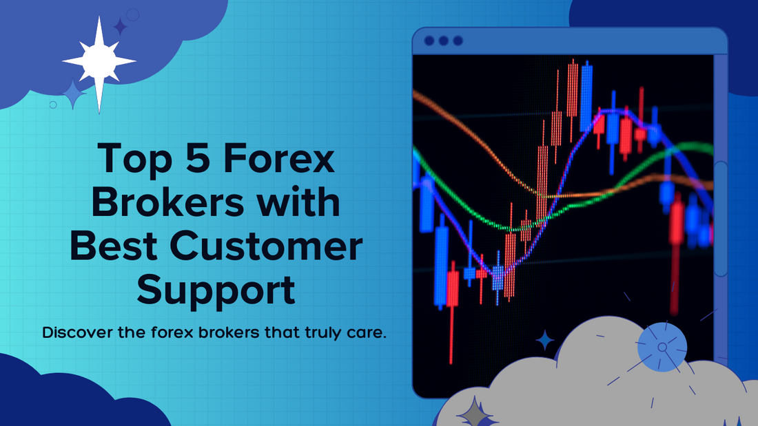 Top 5 Forex Brokers with the Best Customer Support