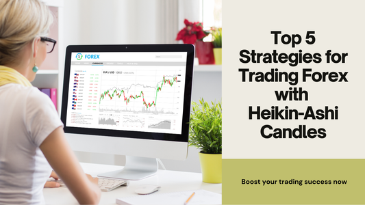 Top 5 Strategies for Trading Forex with Heikin-Ashi Candles