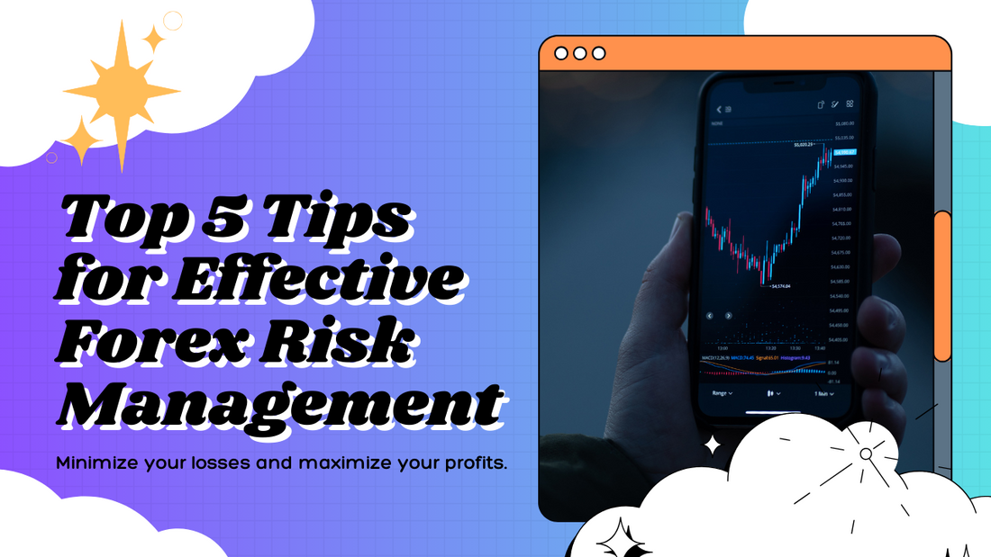 Top 5 Tips for Effective Risk Management in Forex Trading