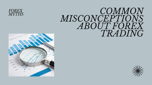 4 Myths Debunked About Forex Trading