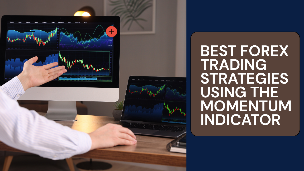 Best Forex Trading Strategies Using the Momentum Indicator – FXLimit