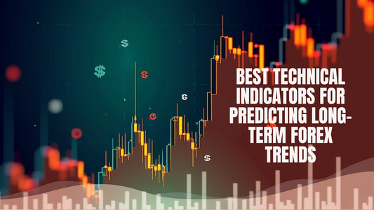 Best Technical Indicators for Predicting Long-Term Forex Trends