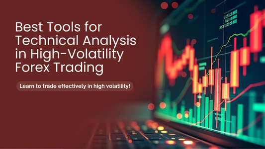 Best Tools for Technical Analysis in High-Volatility Forex Trading