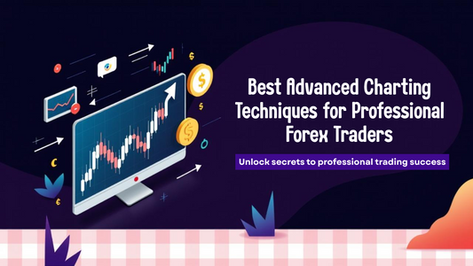 Best Advanced Charting Techniques for Professional Forex Traders