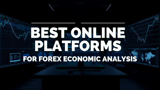 Best Online Platforms for Forex Economic Analysis