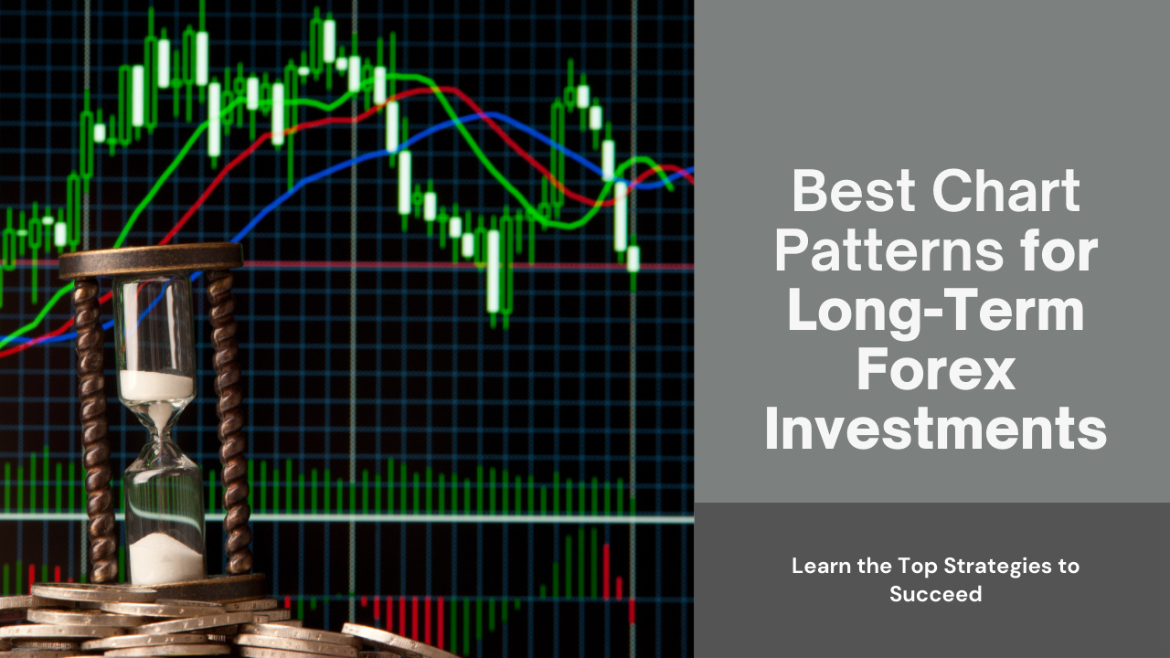 Best Chart Patterns for Long-Term Forex Investments – FXLimit