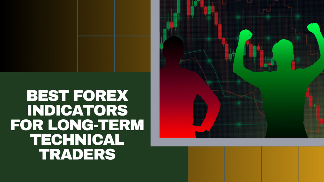 Best Forex Indicators for Long-Term Technical Traders