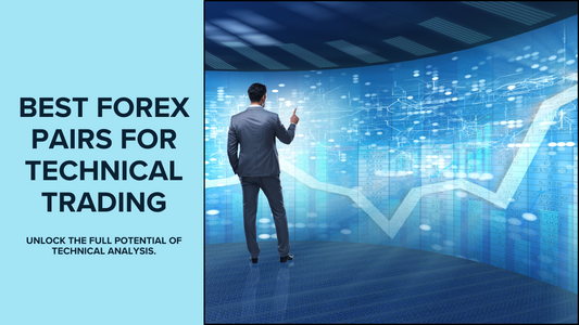 Best Forex Pairs for Technical Trading