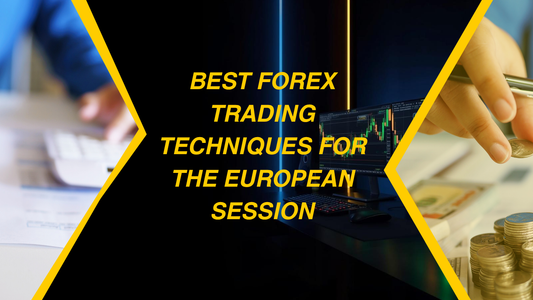 Best Forex Trading Techniques for the European Session