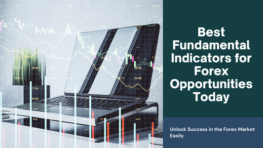 Best Fundamental Indicators for Identifying Emerging Forex Opportunities