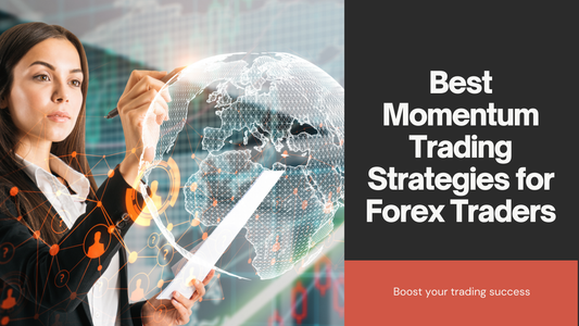 Best Momentum Trading Strategies for Forex Traders