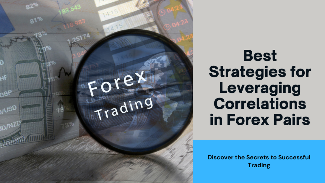 Best Strategies for Leveraging Correlations in Forex Pairs