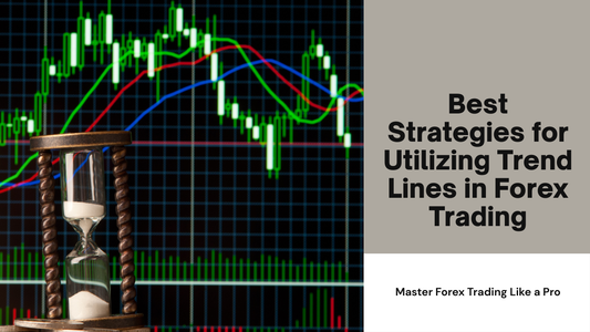 Best Strategies for Utilizing Trend Lines in Forex Trading