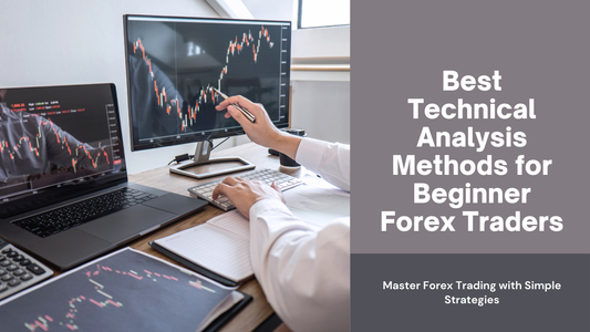 Best Technical Analysis Methods for Beginner Forex Traders