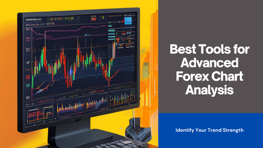 Best Tools for Advanced Forex Chart Analysis