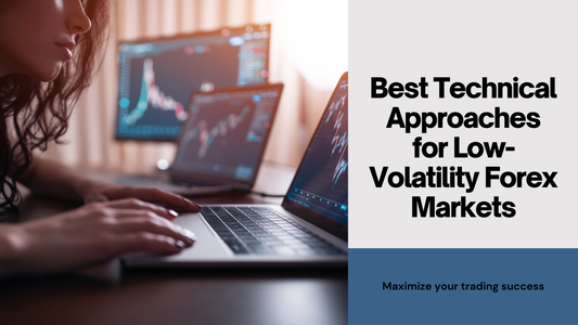 Best Technical Approaches for Low-Volatility Forex Markets
