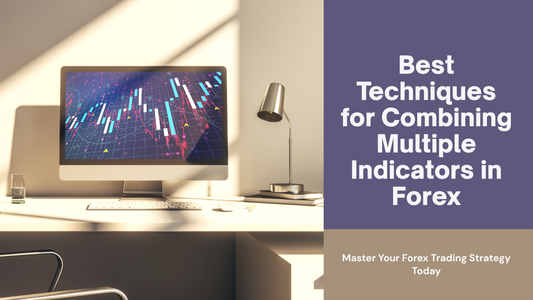 Best Techniques for Combining Multiple Indicators in Forex