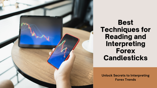 Best Techniques for Reading and Interpreting Forex Candlesticks