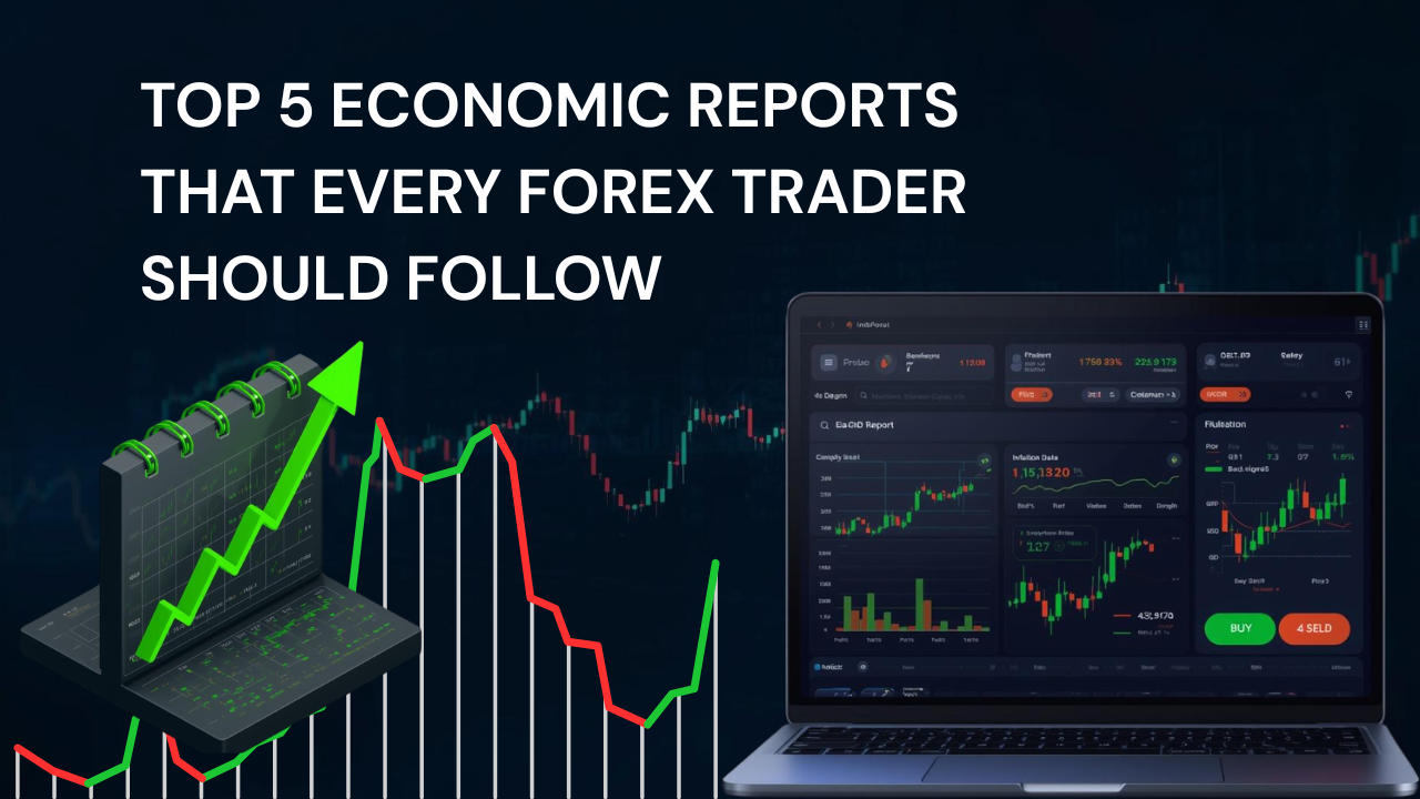 Top 5 Economic Reports that Every Forex Trader Should Follow – FXLimit