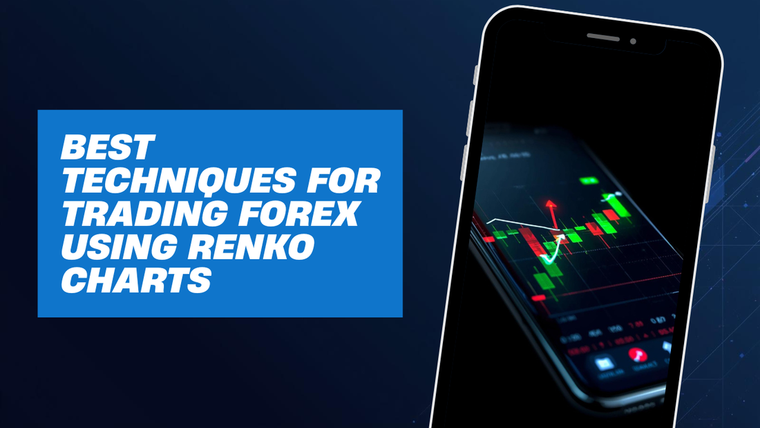 Best Techniques for Trading Forex Using Renko Charts