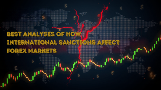 Best Analyses of How International Sanctions Affect Forex Markets