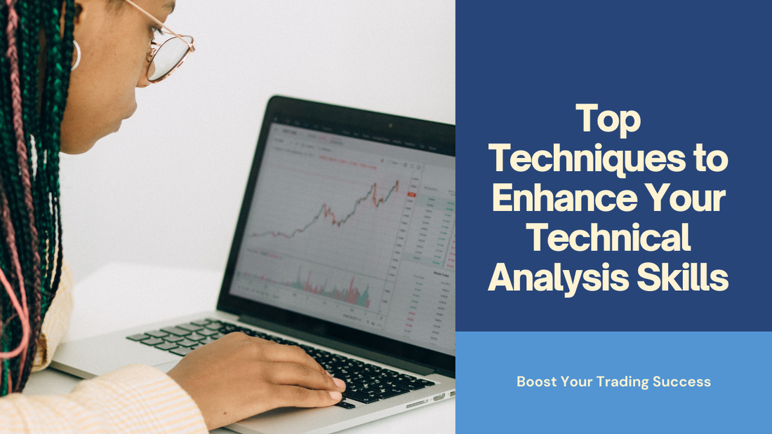 Best Techniques for Enhancing Technical Analysis Skills in Forex