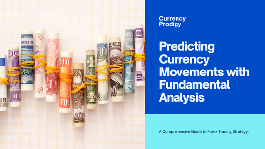 Unlocking Fundamental Analysis to Predict Currency Movements