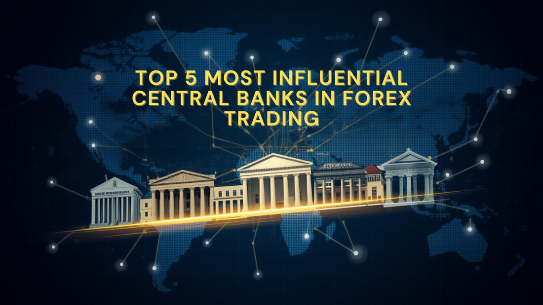 Top 5 Most Influential Central Banks in Forex Trading
