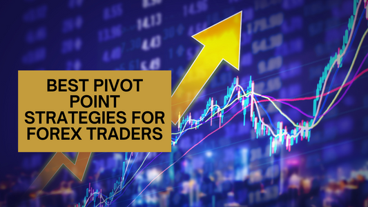 Best Pivot Point Strategies for Forex Traders