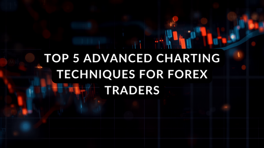Top 5 Advanced Charting Techniques for Forex Traders