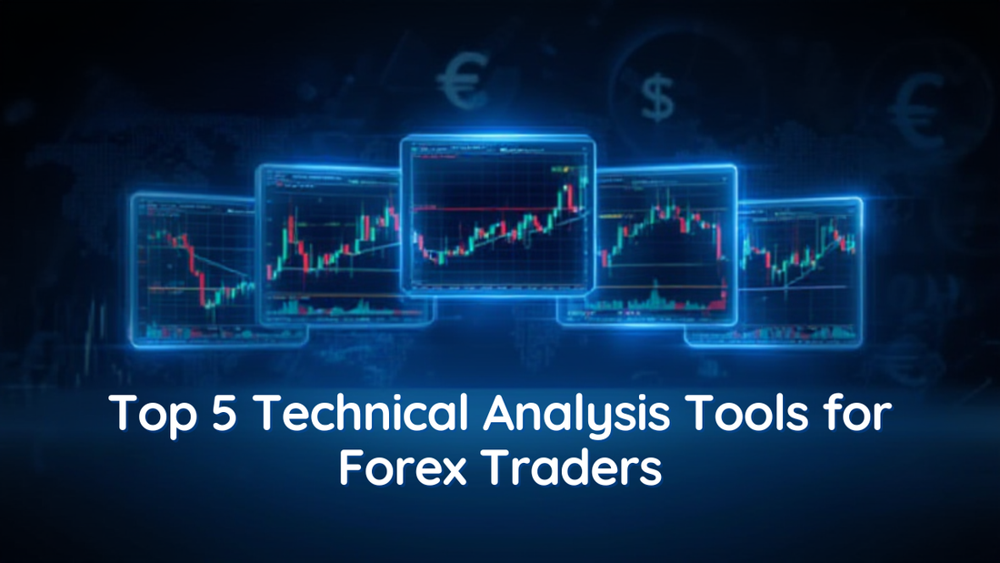 Top 5 Technical Analysis Tools for Forex Traders
