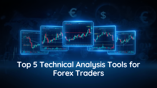 Top 5 Technical Analysis Tools for Forex Traders