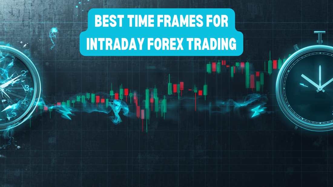 Best Time Frames for Intraday Forex Trading