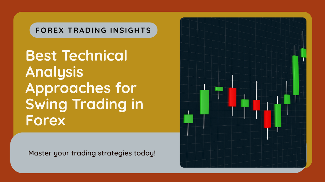 Best Technical Analysis Approaches for Swing Trading in Forex
