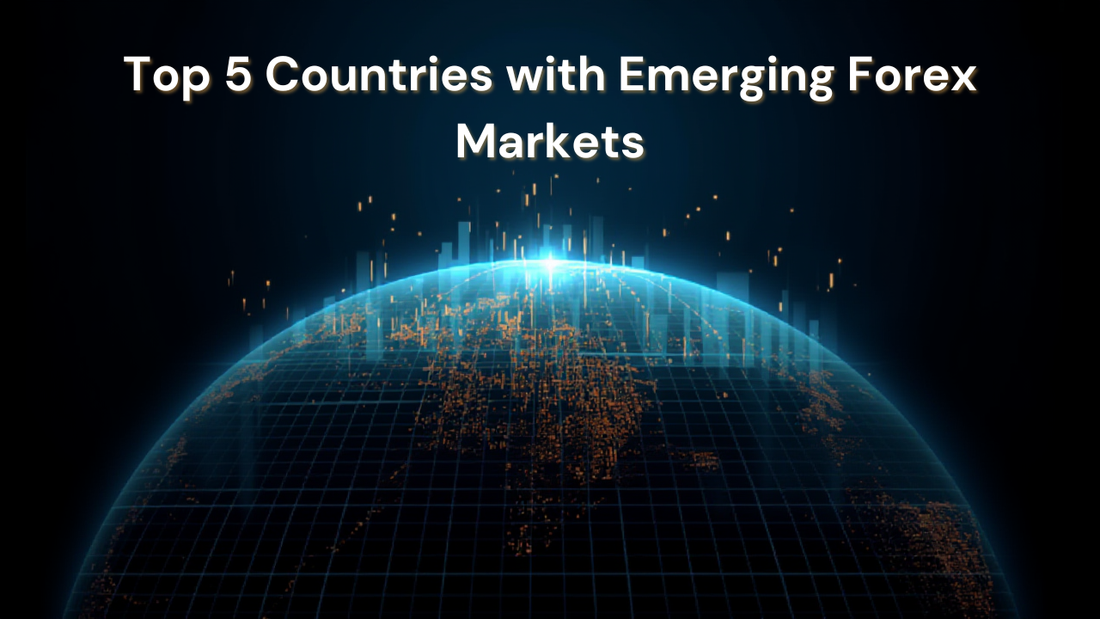 Top 5 Countries with Emerging Forex Markets