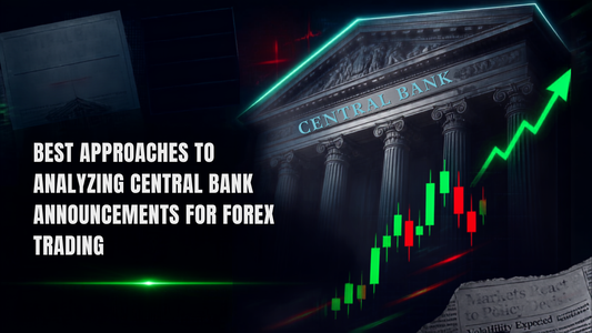 Best Approaches to Analyzing Central Bank Announcements for Forex Trading