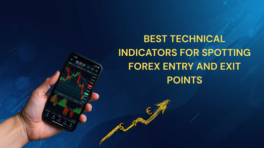 Best Technical Indicators for Spotting Forex Entry and Exit Points