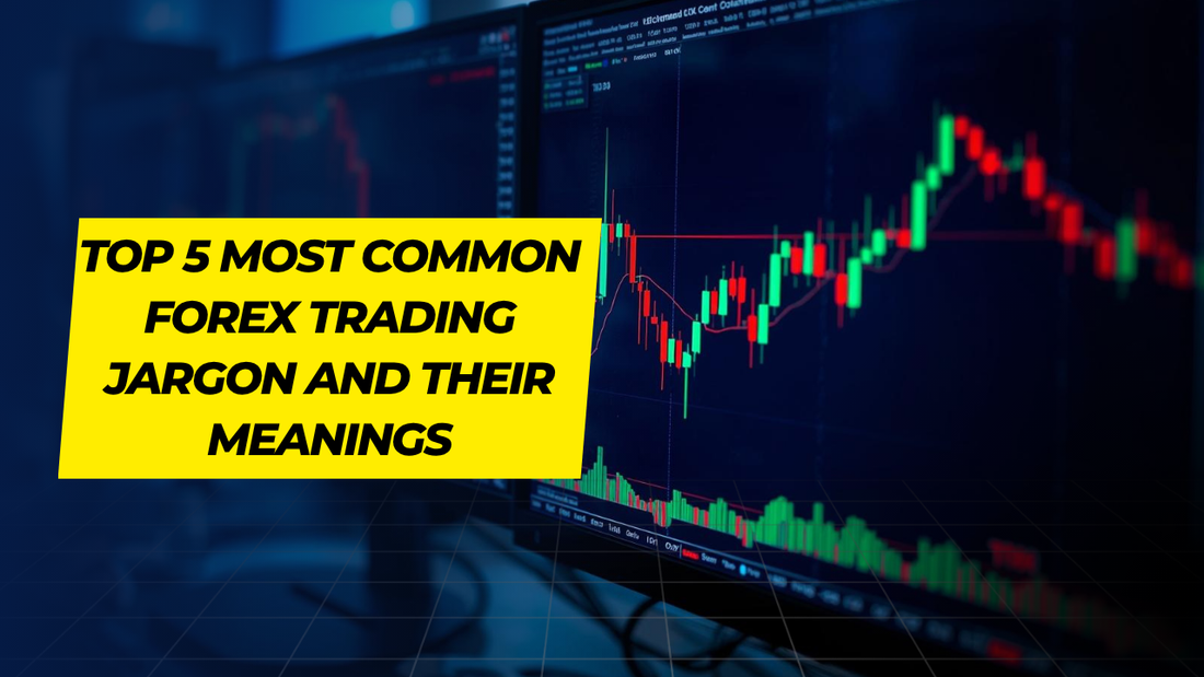 Top 5 Most Common Forex Trading Jargon and Their Meanings