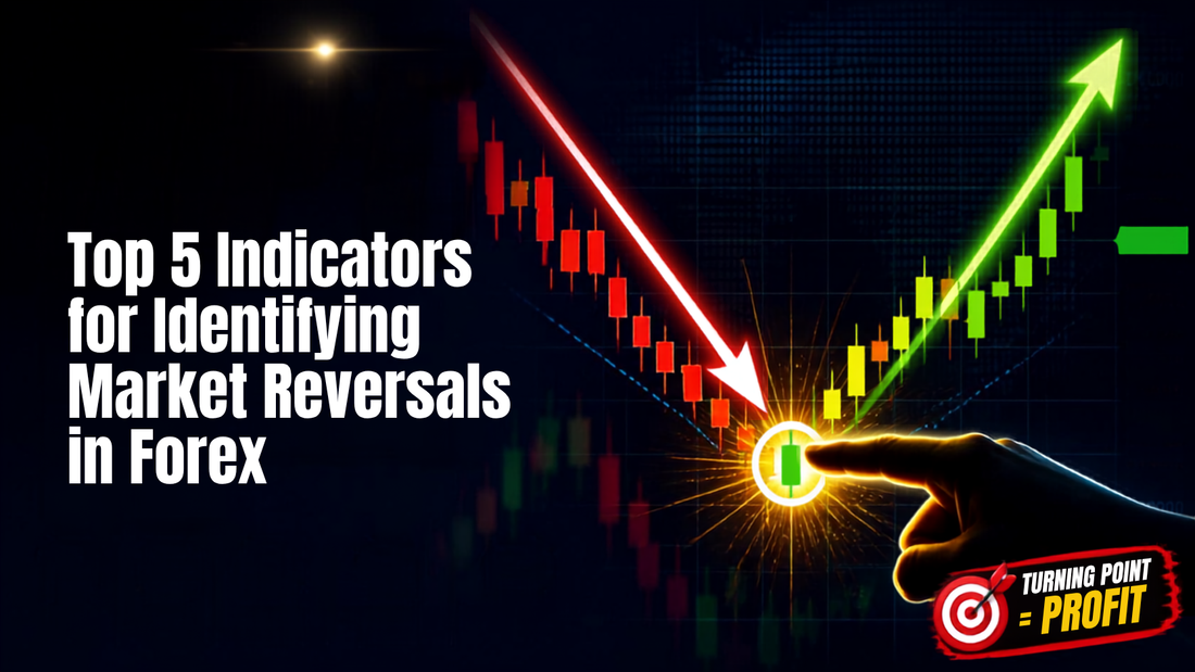 Top 5 Indicators for Identifying Market Reversals in Forex
