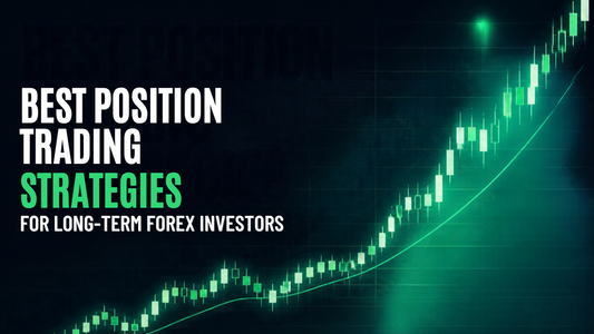 Best Position Trading Strategies for Long-Term Forex Investors
