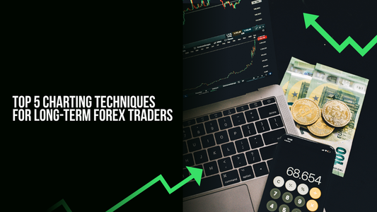 Top 5 Charting Techniques for Long-Term Forex Traders