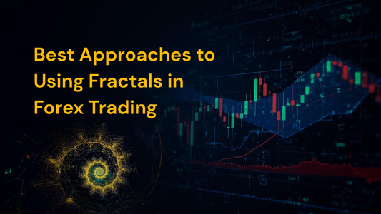 Best Approaches to Using Fractals in Forex Trading