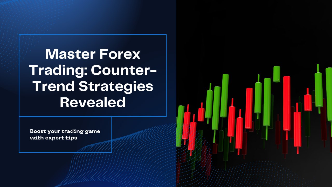 Best Counter-Trend Strategies for Forex Trading – FXLimit